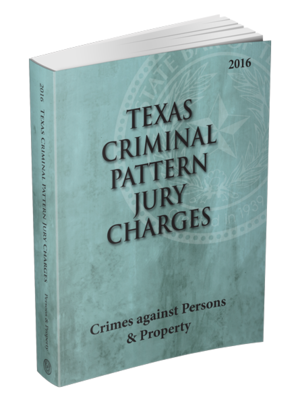 cover image of Texas criminal pattern jury charges. Crimes against persons & property. 2016